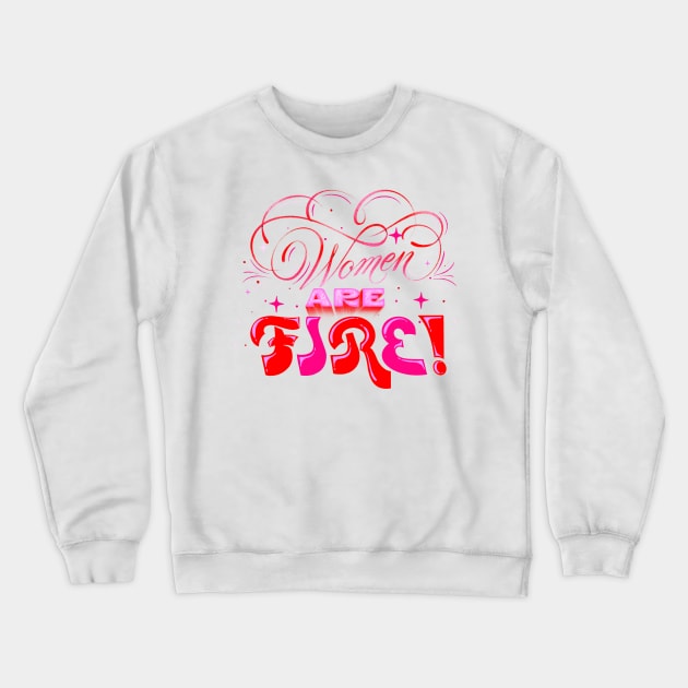 Women are fire. Crewneck Sweatshirt by nubikini